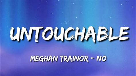 Meghan Trainor Untouchable Lyrics Youtube