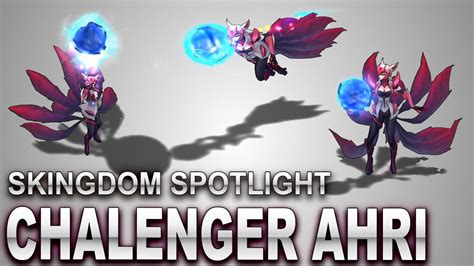 Challenger Ahri Skin Spotlight Skingdom League Of Legends Youtube