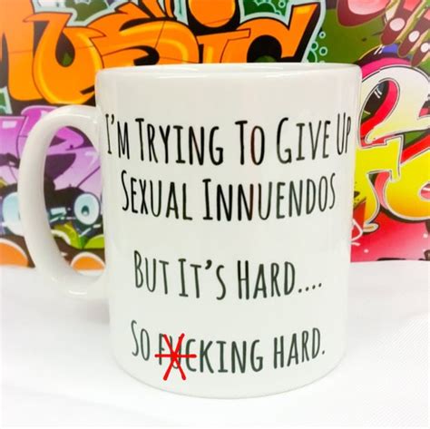 Mature Swear Mug Im Trying To Give Up Sexual Innuendos