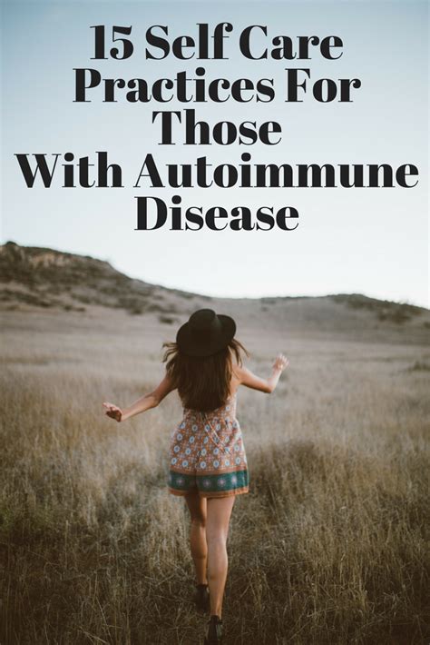 15 Self Care Practices For Those With An Autoimmune Disease — Living