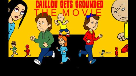 Caillou Gets Grounded The Movie Goanipedia Fandom Powered By Wikia