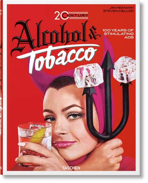 20th Century Alcohol And Tobacco Ads 100 Years Of Stimulating Ads Taschen Books Vintage