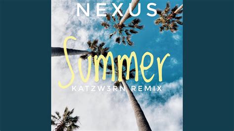 Nexus Summer Katzwern Remix Youtube