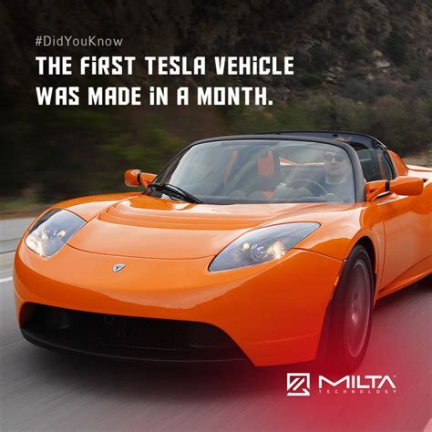 The First Tesla Vehicle Was Made In A Month Milta Technology