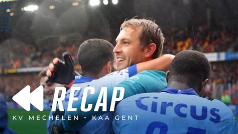 Recap KV Mechelen KAA Gent JPL MD2 YouTube