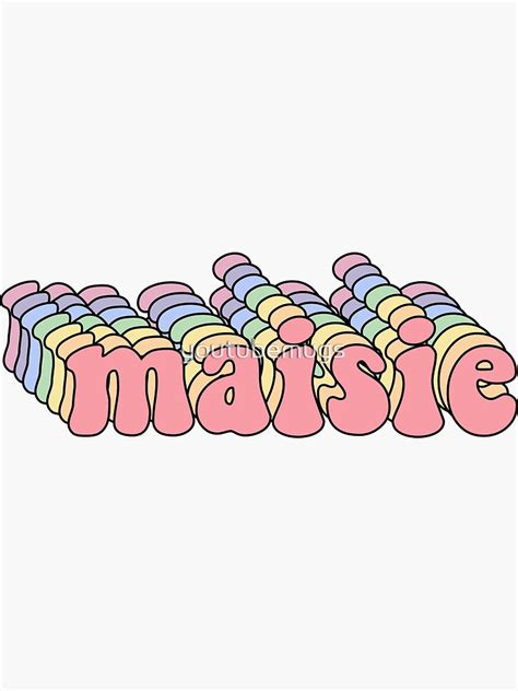 Maisie Name Sticker Sticker For Sale By Youtubemugs Redbubble