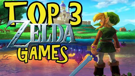 Top 3 Zelda Games Youtube