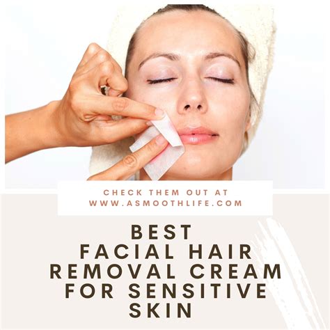 Best Facial Hair Removal Cream For Sensitive Skin A Smooth Life