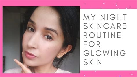 Best Night Time Skin Care Routine For Glowing Skin Youtube