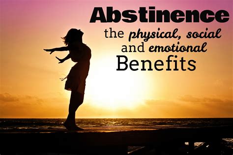 Abstinence The Physical Social And Emotional Benefits Abstinence Emotions Physics