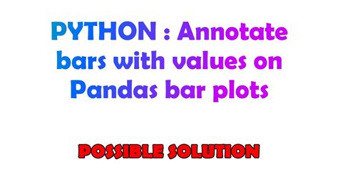 PYTHON Annotate Bars With Values On Pandas Bar Plots YouTube
