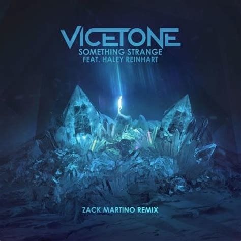 Vicetone Something Strange Zack Martino Remix Lyrics Genius Lyrics