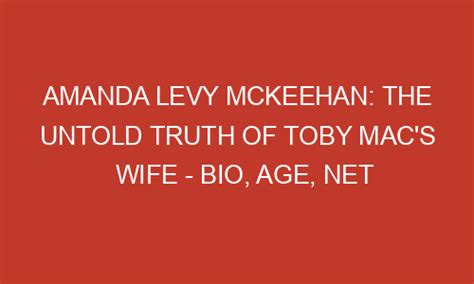 Amanda Levy Mckeehan The Untold Truth Of Toby Macs Wife Bio Age