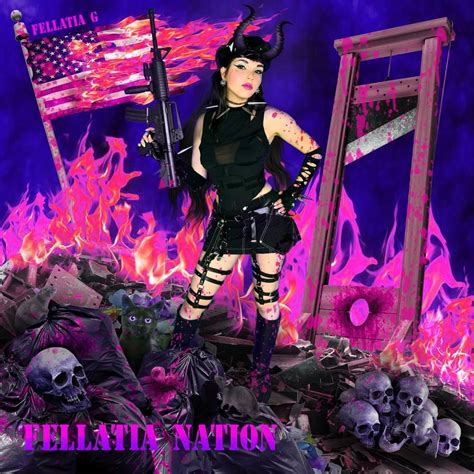 Fellatia G Fellatia Nation Lyrics And Tracklist Genius