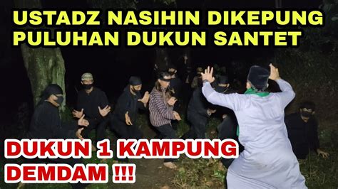 🔴ratusan Dukun Santet Mulai Dend4m Dengan Ustadz Nasihin Youtube