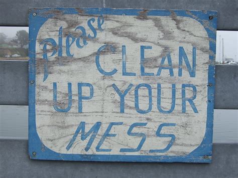 Please Clean Up Your Mess Flickr Photo Sharing