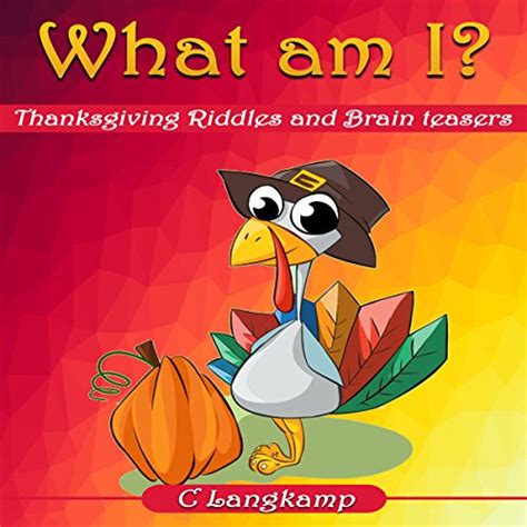 What Am I Thanksgiving Riddles And Brain Teasers For Kids