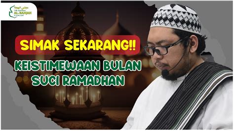 Keistimewaan Bulan Suci Ramadhan Al Ustadz Muhammad Nur Ramadhan