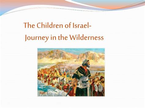 Ppt The Children Of Israel Journey In The Wilderness Powerpoint