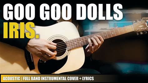 Goo Goo Dolls Iris Instrumental Cover Karaoke Lyrics Original