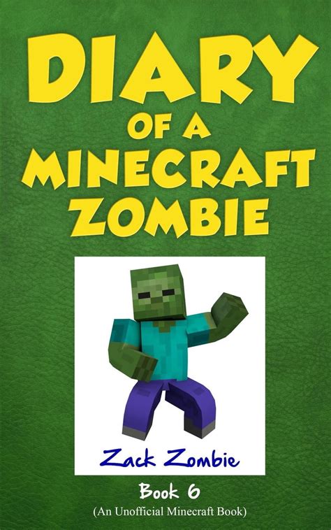 Diary Of A Minecraft Zombie Diary Of A Minecraft Zombie Book 6 Zombie