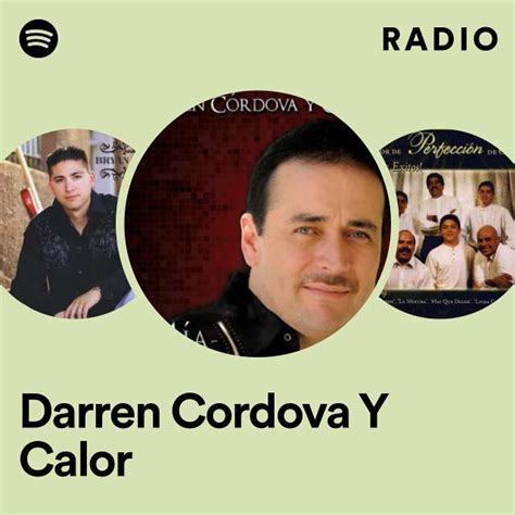 Darren Cordova Y Calor Radio Playlist By Spotify Spotify