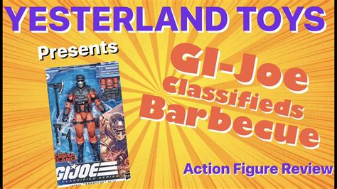Hasbro Classifieds Gi Joe Barbecue Action Figure Toy Review Youtube