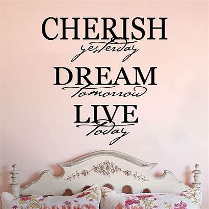 Cherish Yesterday Tomorrow Today Dream Vinyl Wall