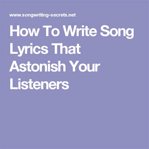 Tips on how to write a song | song writing hindi in this video i described tips on how to write a song. How To Write Song Lyrics That Astonish Your Listeners | Song lyrics, Writing lyrics, Lyrics