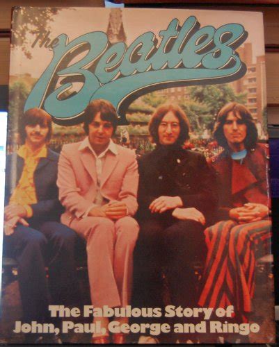 The Beatles The Fabulous Story Of John Paul George And Ringo By Burt