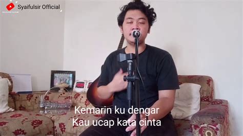 Luka lama f em ku tak ingin seolah dm g semua seperti dulu.uu. Hujan Kemarin - Taxi Band  LIRIK  Syaifulsir Cover - YouTube