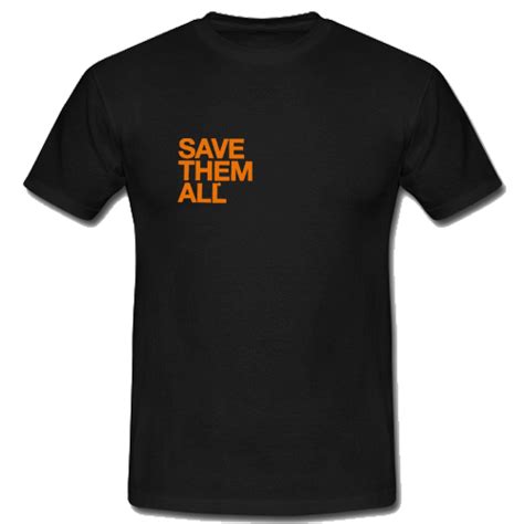 Save Them All T Shirt
