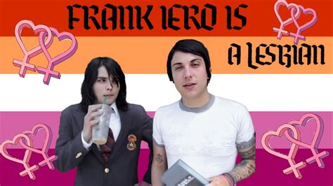 Frank Iero Is A Lesbian Youtube