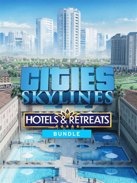 Cities Skylines Hotels And Retreats Bundle Epic Games Store