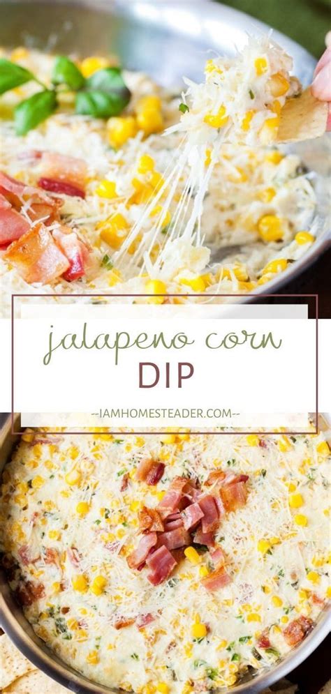 Jalapeno Corn Dip Video I Am Homesteader Recipe Jalapeno Corn