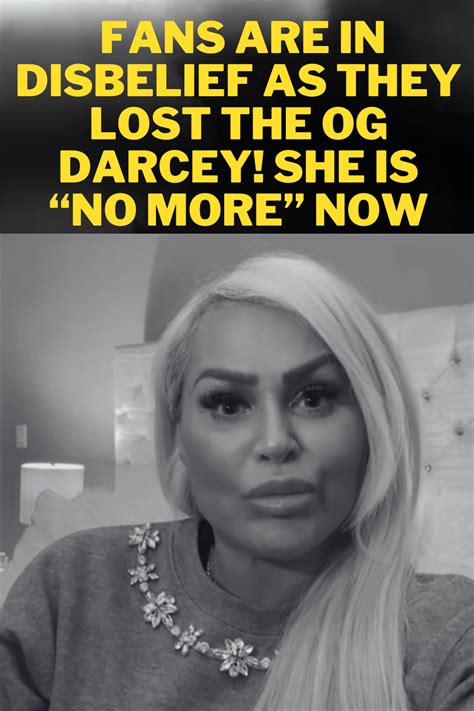 90 day fiance fans are in disbelief as they lost the og darcey she is “no more” now 90 day