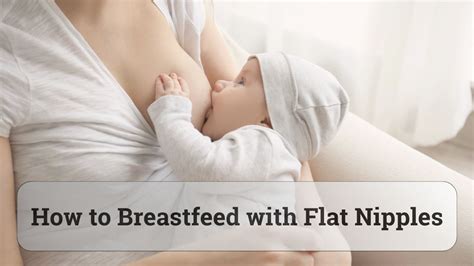 How To Breastfeed With Flat Nipples Tips To Get Your Newborn To Latch