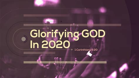Glorifying God In 2020 Part 1 Youtube