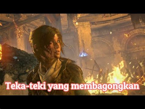 Rise Of The Tomb Raider Part Teka Teki Yang Membingungkan Youtube