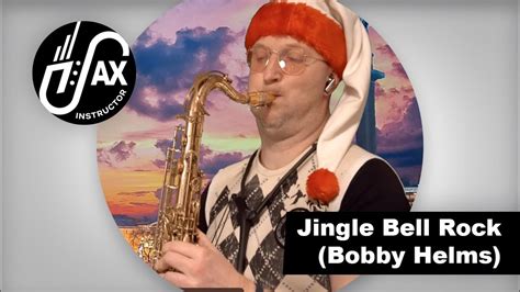 Jingle Bell Rock Bobby Helms Jinglebell Helms Saxcover Youtube