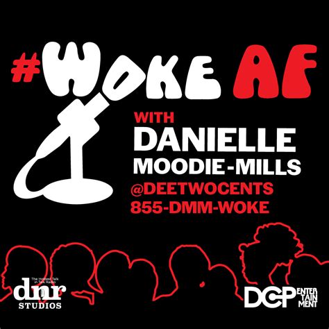 Political Pundit Danielle Moodie Mills Launches Woke Af Podcast
