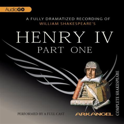 Henry Iv Part 1 Arkangel Shakespeare Audio Download William