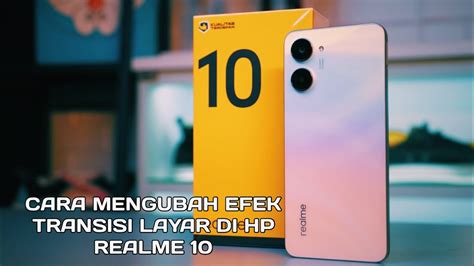 Cara Mengubah Efek Transisi Layar Di Hp Realme 10 Youtube