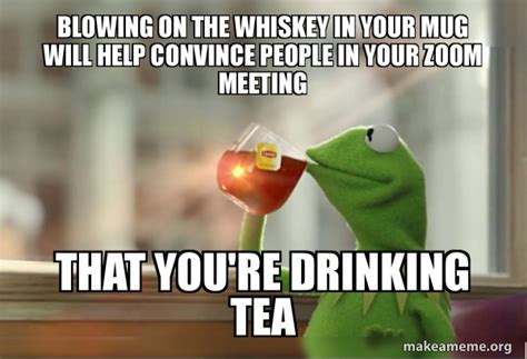 Blowing On The Whiskey In Your Mug Will Help Convince People In Your