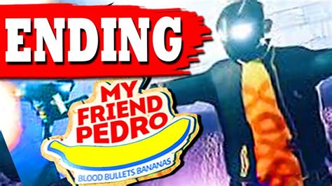 My Friend Pedro Ending Final Boss Battle Secret Ending Youtube