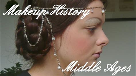 Makeup History Middle Ages Youtube