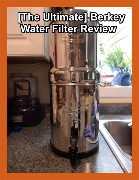 It is easy to see that you will need a great motor that can easily help in. The Ultimate Berkey Water Filter Review - Total Survival