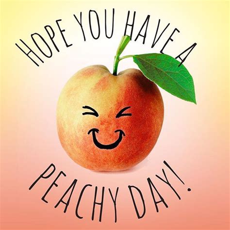 Hope You Have A Peachy Day Laughing Share The Love And Tag Someone