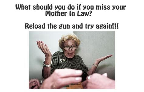21 Hilarious Quick Quotes To Describe Your Mother In Law Law Quotes