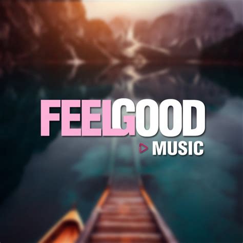 Feel Good Music Youtube